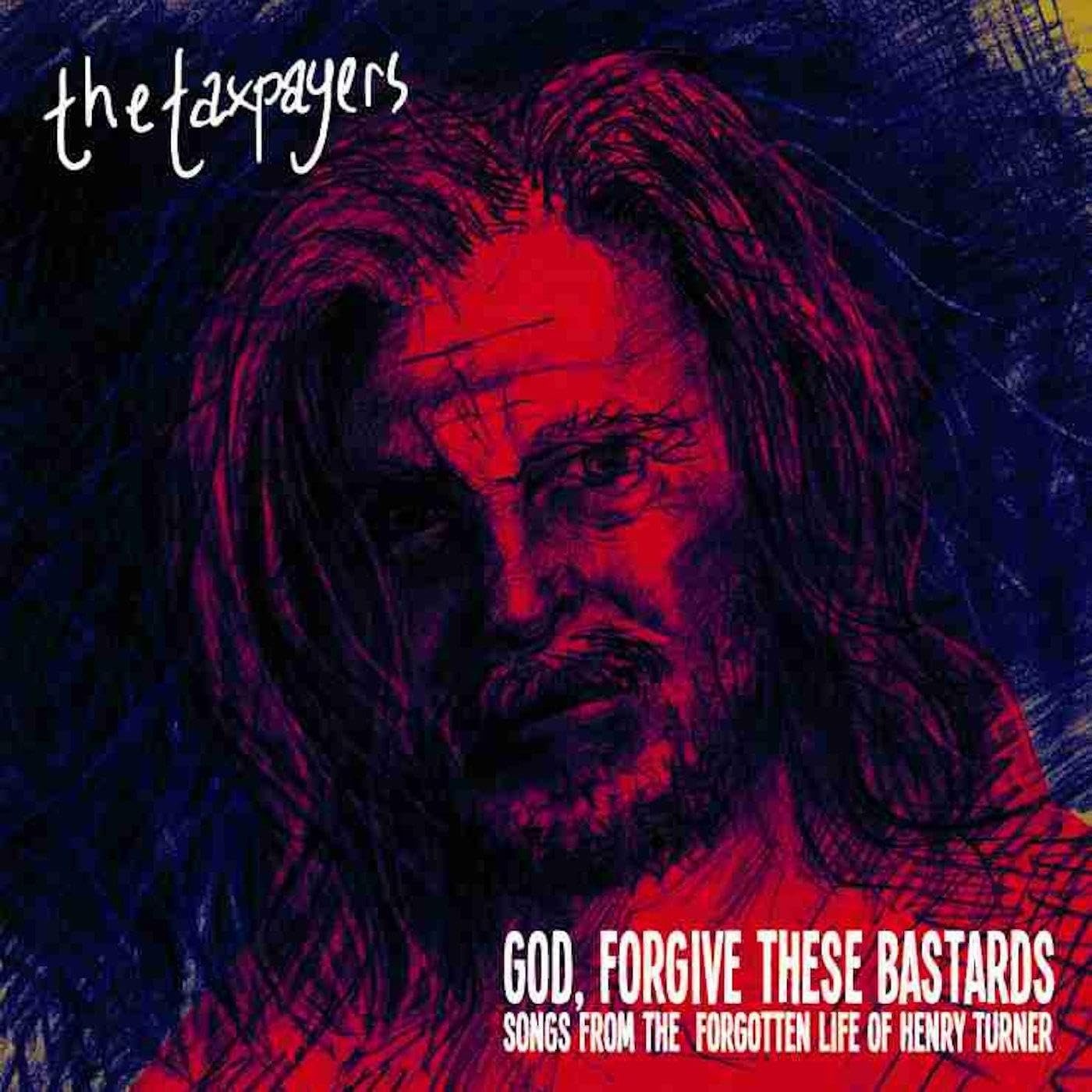 CD Shop - TAXPAYERS GOD, FORGIVE THESE BASTARDS