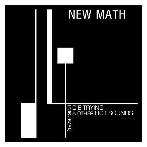 CD Shop - NEW MATH DIE TRYING & OTHER HOT SOUNDS (1979-1983)