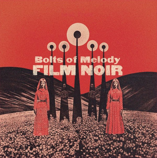 CD Shop - BOLTS OF MELODY FILM NOIR