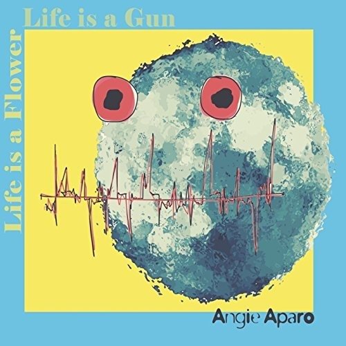 CD Shop - APARO, ANGIE LIFE IS A FLOWER, LIFE IS A GUN