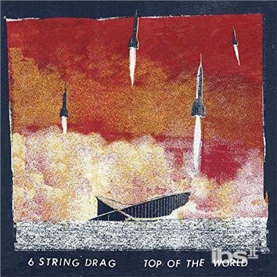CD Shop - SIX STRING DRAG TOP OF THE WORLD