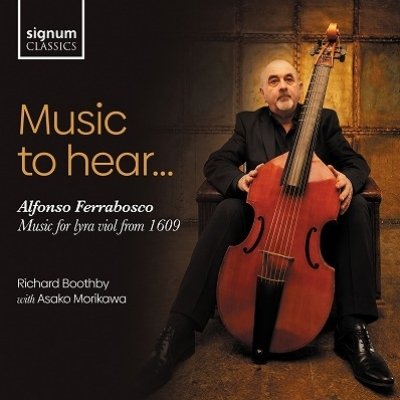 CD Shop - BOOTHBY, RICHARD MUSIC TO HEAR ALFONSO FERRABOSCO, MUSIC FOR LYRA VIOL FROM 1609