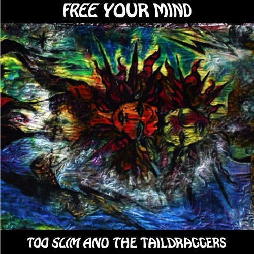 CD Shop - TOO SLIM & TAILDRAGGERS FREE YOUR MIND
