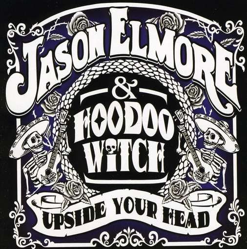 CD Shop - ELMORE, JASON & HOODOO WI UPSIDE YOUR HEAD