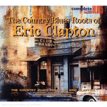 CD Shop - V/A COUNTRY BLUES ROOTS OF ERIC CLAPTON