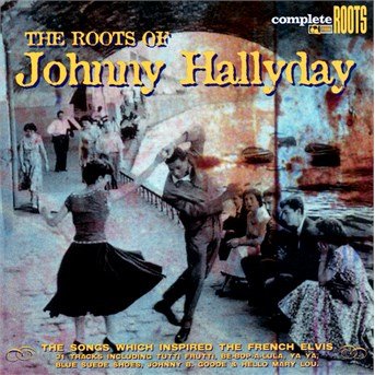 CD Shop - V/A ROOTS OF JOHNNY HALLYDAY