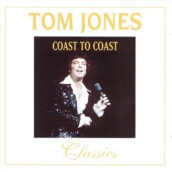 CD Shop - JONES, TOM COAST TO COAST -CLASSICS-