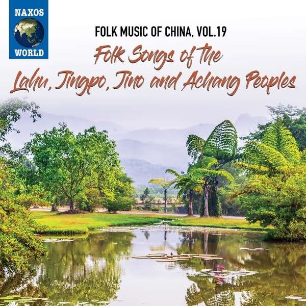 CD Shop - V/A FOLK MUSIC OF CHINA, VOL. 19 - FOLK SONGS OF THE LAHU, JINGPO, JINO AND ACHANG PEOPLE