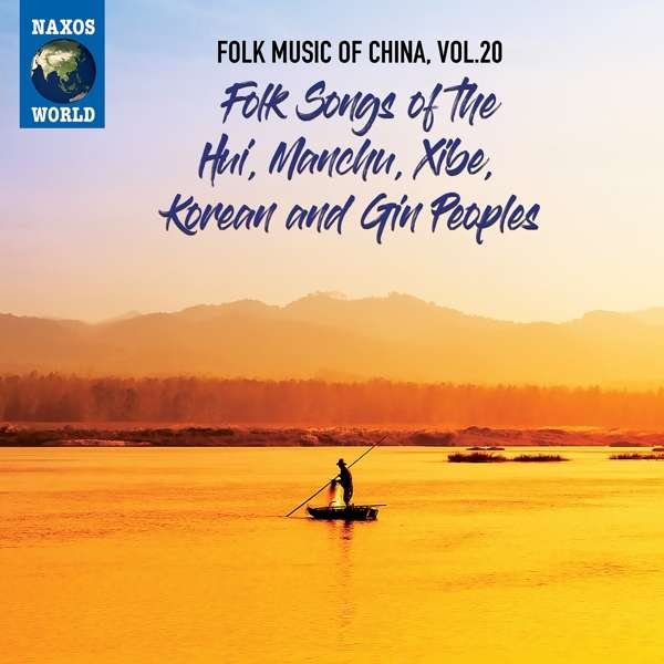 CD Shop - V/A FOLK MUSIC OF CHINA, VOL. 20 - FOLK SONGS OF THE HUI, MANCHU, XIBE, KOREAN AND GIN PEOPLES
