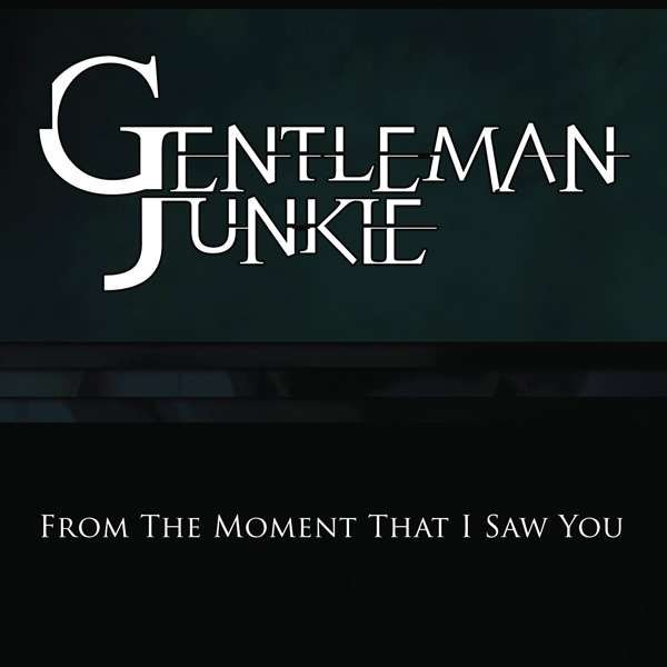 CD Shop - GENTLEMAN JUNKIE FROM THE MOMENT I SAW YOU