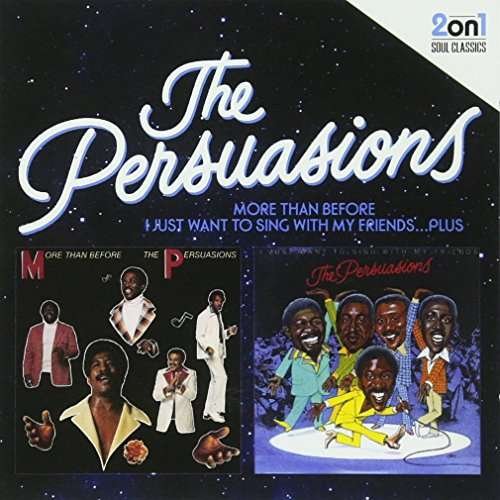 CD Shop - PERSUASIONS MORE THAN BEFORE / I JUST WANT SING WITH MY FRIEND