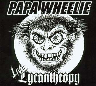 CD Shop - PAPA WHEELIE LIVE LYCANTHROPY