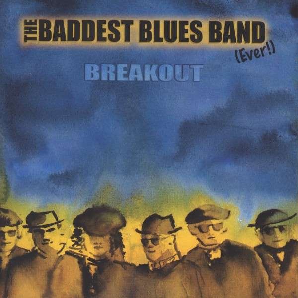 CD Shop - BADDEST BLUES BAND -EVER- BREAKOUT