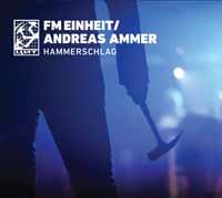 CD Shop - FM EINHEIT/ANDREAS AMMLER HAMMERSCHLAG