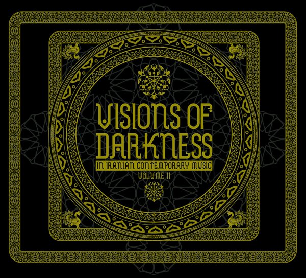 CD Shop - V/A VISIONS OF DARKNESS IN IRANIAN CONTEMPORARY MUSIC VOL.2