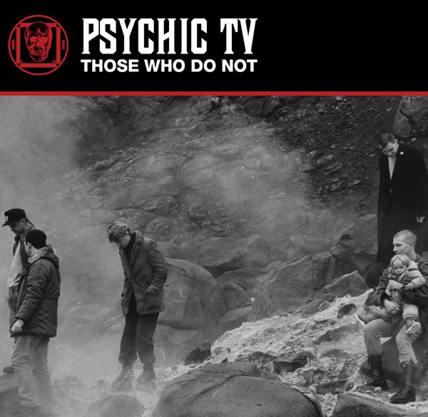 CD Shop - PSYCHIC TV THOSE WHO DO NOT