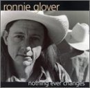 CD Shop - GLOVER, RONNIE NOTHING EVER CHANGES