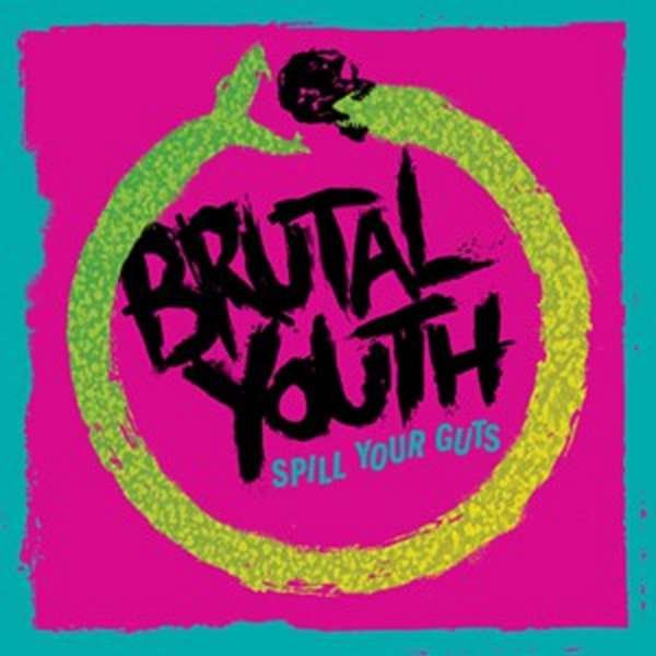 CD Shop - BRUTAL YOUTH SPILL YOUR GUTS