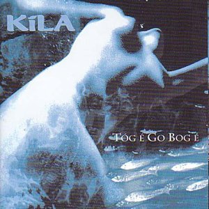 CD Shop - KILA TOG E GO BOG E