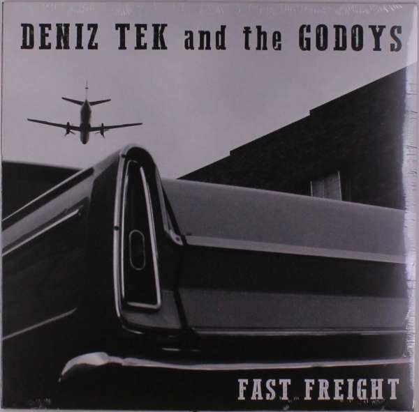 CD Shop - TEK, DENIZ & THE GODOYS FAST FREIGHT