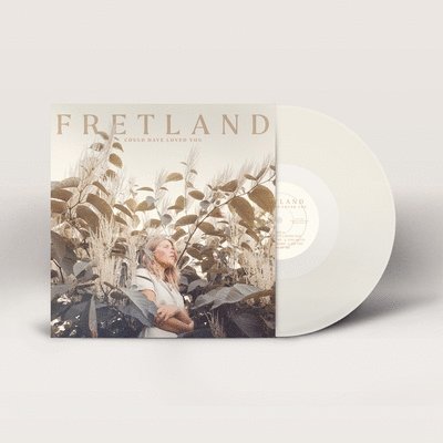 CD Shop - FRETLAND COULD HAVE LOVED YOU