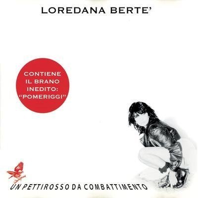 CD Shop - BERTE, LOREDANA UN PETTIROSSO DA COMBATTIMENTO