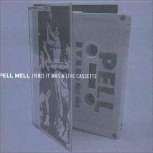 CD Shop - PELL MELL IT WAS A LIVE CASSETTE