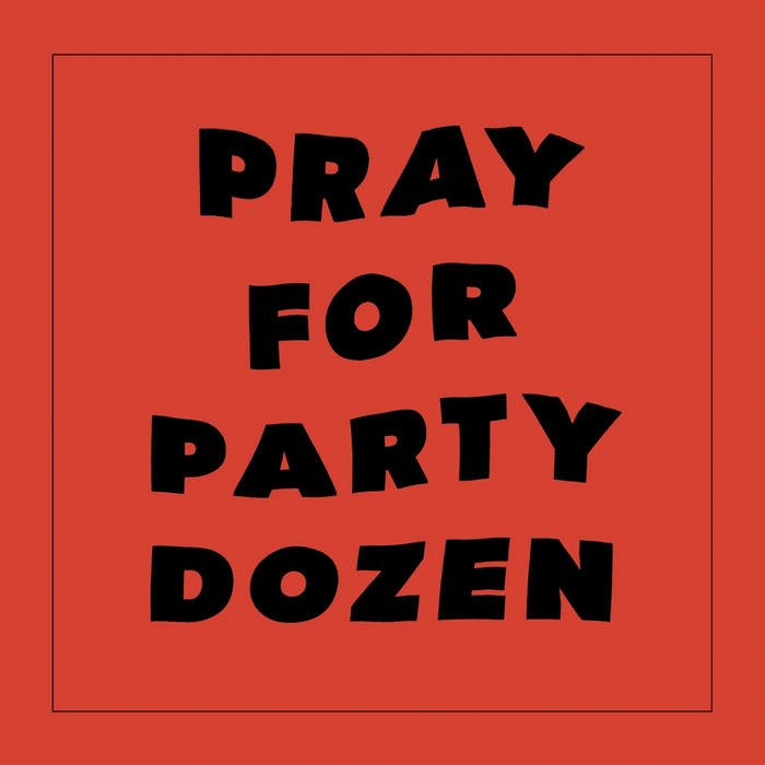 CD Shop - PARTY DOZEN PRAY FOR PARTY DOZEN