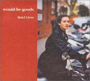CD Shop - WOULD BE GOODS BRIEF LIVES