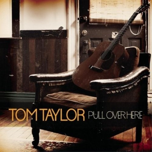 CD Shop - TAYLOR, TOM PULL OVER HERE