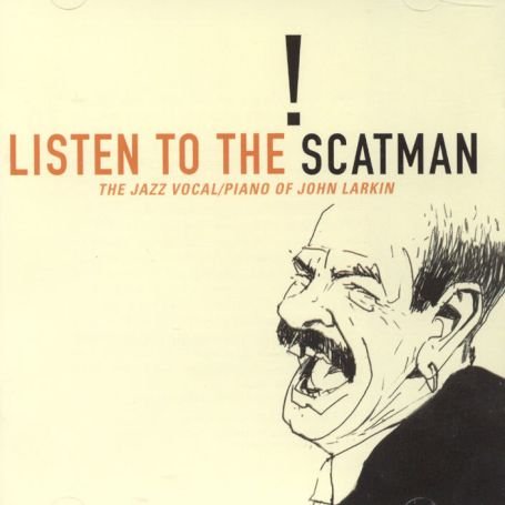 CD Shop - LARKIN, JOHN LISTEN TO THE SCATMAN