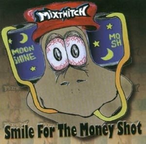 CD Shop - MIXTWITCH SMILE FOR THE MONEY SHOT