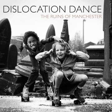 CD Shop - DISLOCATION DANCE RUINS OF MANCHESTER/CROMER