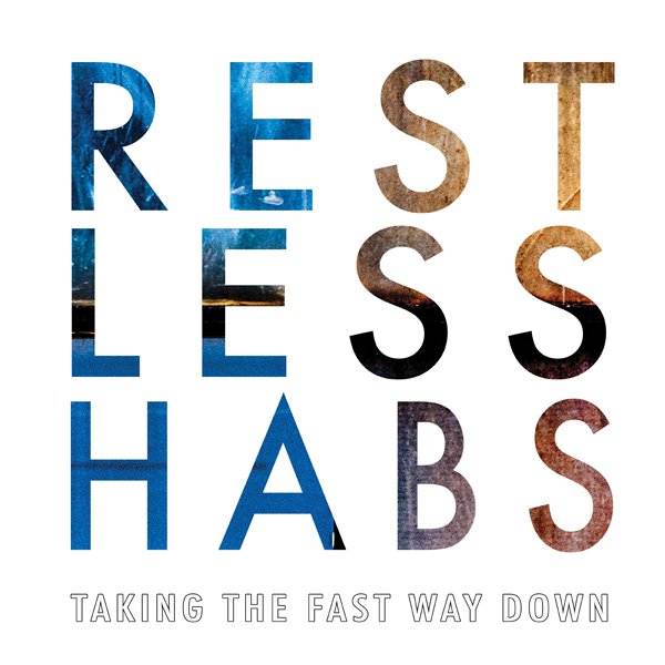 CD Shop - RESTLESS HABS TAKING THE FAST WAY DOWN