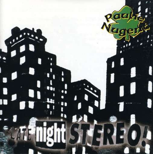 CD Shop - NUGENT, PAULIE LATE NIGHT STEREO