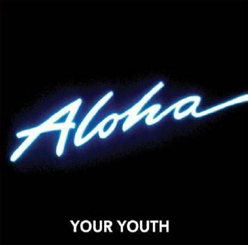 CD Shop - YOUR YOUTH ALOHA