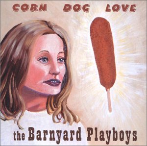 CD Shop - BARNYARD PLAYBOYS CORN DOG LOVE