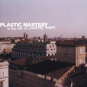 CD Shop - PLASTIC MASTERY IN THE FALL OF UNEARTHLY.