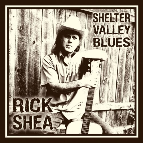 CD Shop - SHEA, RICK SHELTER VALLEY BLUES