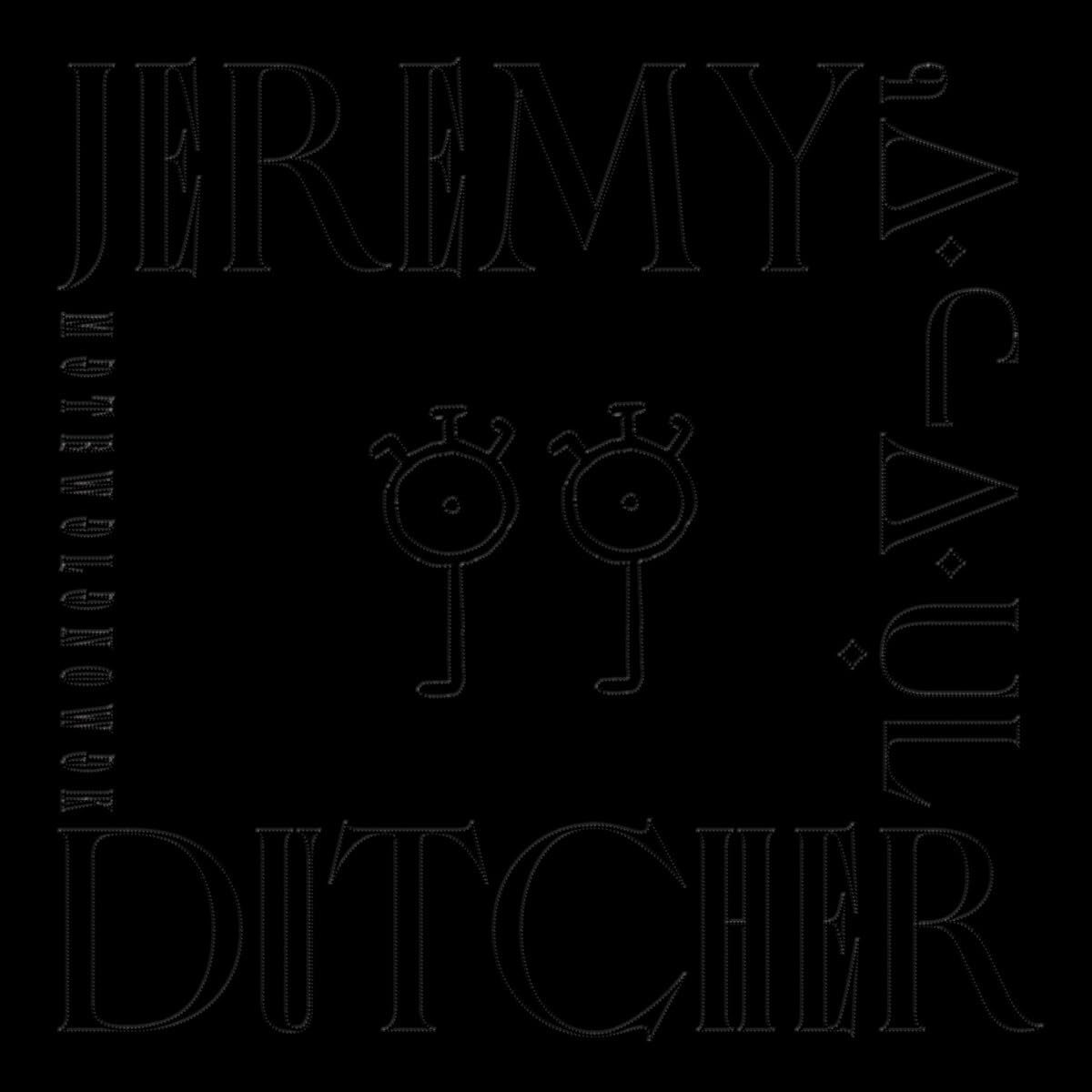 CD Shop - DUTCHER, JEREMY MOTEWOLONUWOK