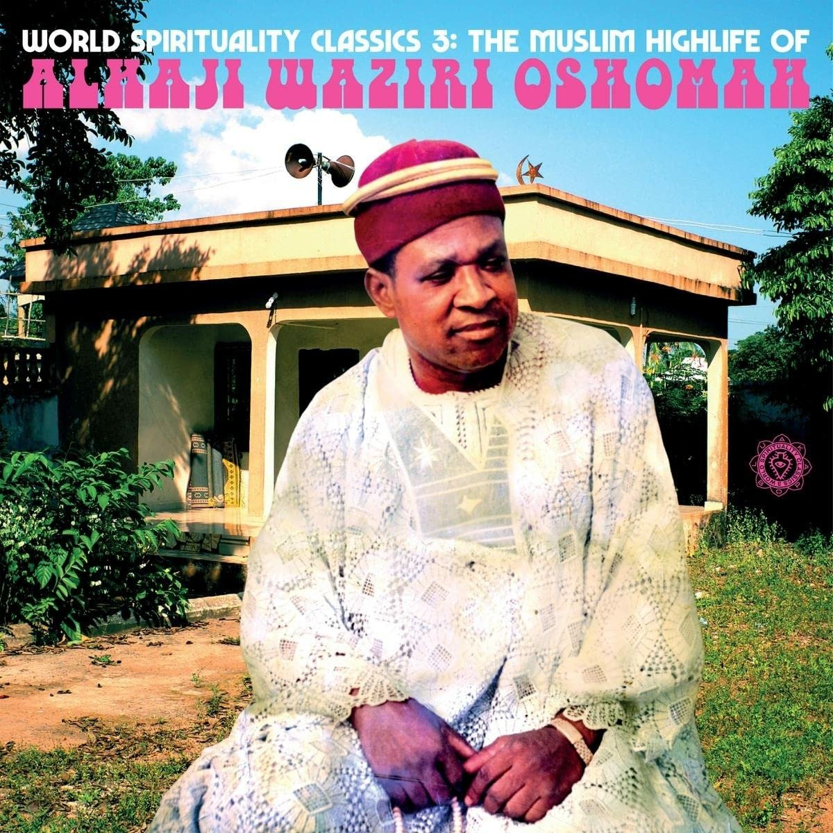 CD Shop - OSHOMAH, ALHAJI WAZIRI WORLD SPIRITUALITY CLASSICS 3: THE MUSLIM HIGHLIFE OF ALHAJI WAZIRI OSHOMAH