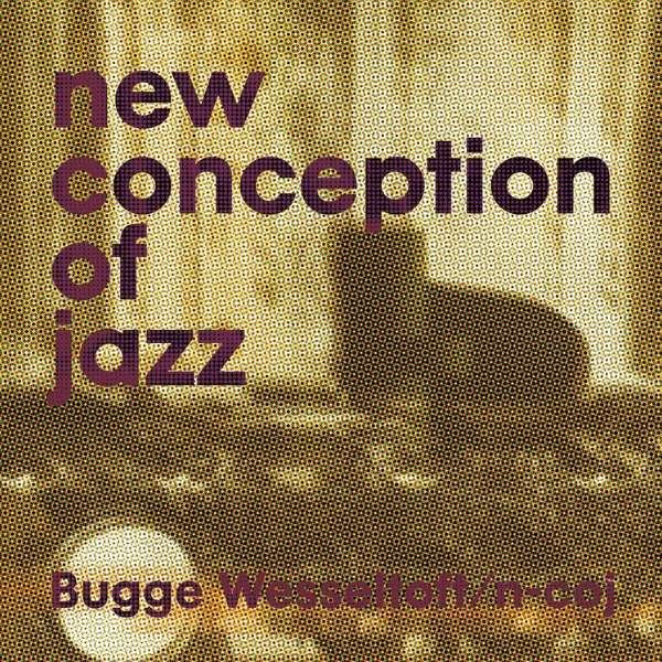 CD Shop - WESSELTOFT, BUGGE NEW CONCEPTION OF JAZZ