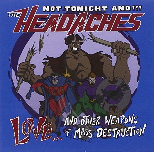 CD Shop - NOT TONIGHT AND THE HEADA LOVE AND OTHER WEAPONS OF MASS DESTRUCTION