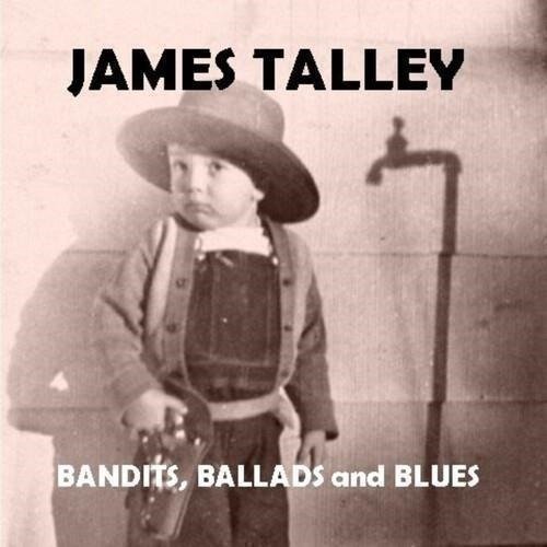 CD Shop - TALLEY, JAMES BANDITS, BALLADS AND BLUES
