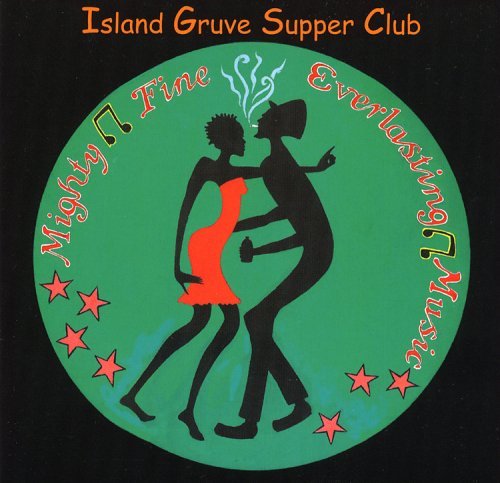 CD Shop - ISLAND GRUVE SUPPER CLUB MIGHTY FINE EVERLASTING M