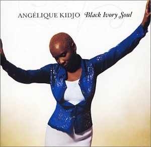 CD Shop - KIDJO, ANGELIQUE BLACK IVORY SOUL