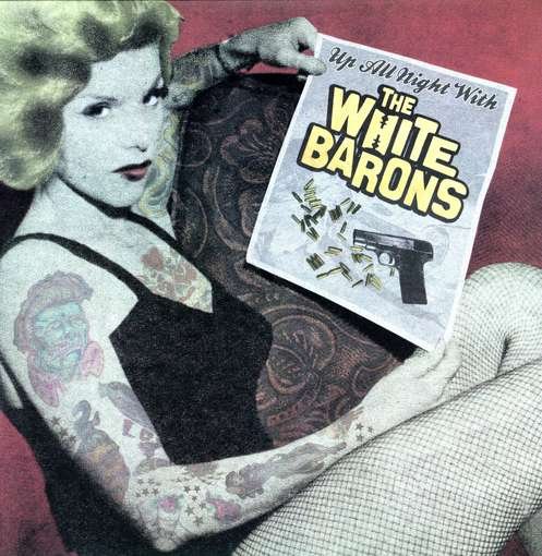 CD Shop - WHITE BARONS UP ALL NIGHT WITH THE W..