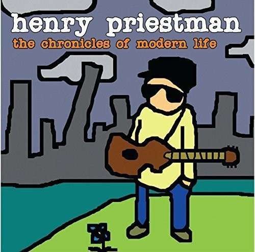 CD Shop - PRIESTMAN, HENRY CHRONICLES OF MODERN LIFE