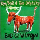 CD Shop - DM BOB & THE DEFICITS BAD WITH WIMEN