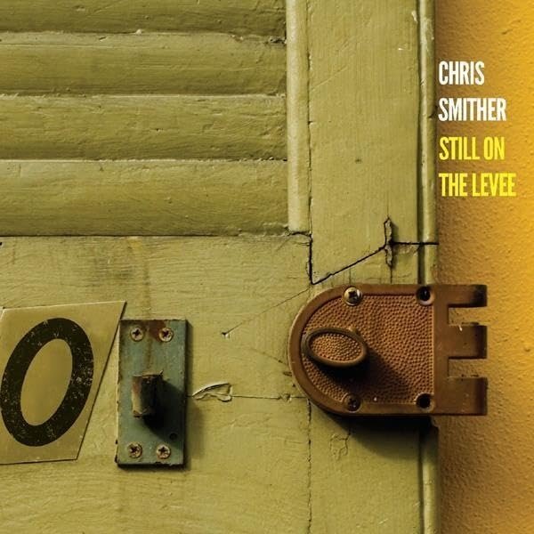 CD Shop - SMITHER, CHRIS STILL ON THE LEVEE